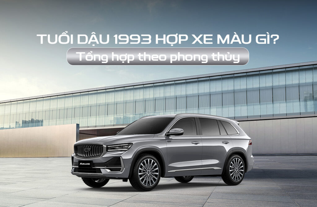 tuổi Dậu 1993 hợp xe màu gì